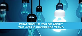 What should you do about the hybrid brokerage trend?