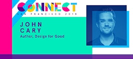 Connect The ICSF Speakers: John Cary on designing for the greater good