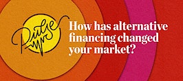 Pulse: How has alternative financing changed your market?