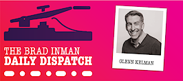 Daily Dispatch: Brad Inman with Glenn Kelman