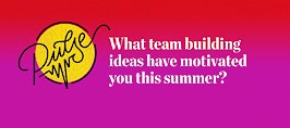 Pulse: What team building ideas have motivated you this summer?