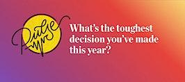 Pulse: What's the toughest decision you've made this year?